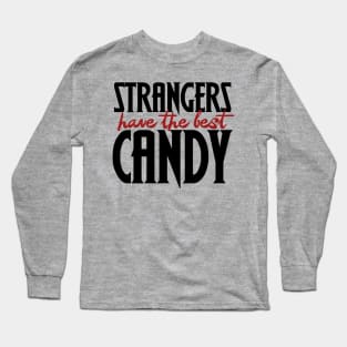 Strangers have the best candy on Halloween Long Sleeve T-Shirt